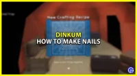 Dinkum: how to make nails