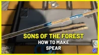 Hoe maak je een speer in Sons Of The Forest