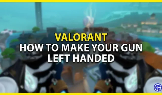Valorant: Wie man eine Waffe für Linkshänder herstellt