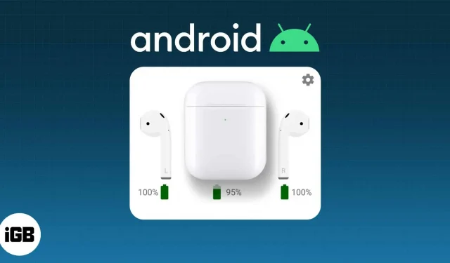 Como conectar AirPods e AirPods Pro ao Android