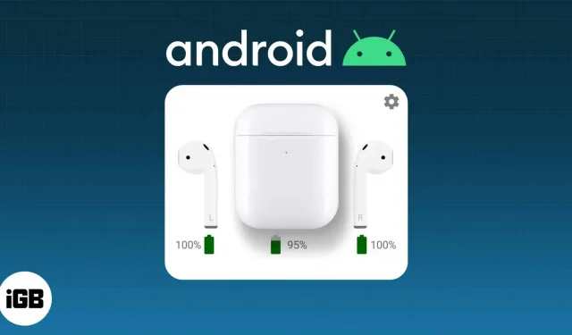 Как подключить AirPods и AirPods Pro к Android