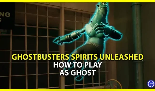 Ghostbusters Spirits Unleashed: Cómo jugar como un fantasma (consejos y trucos)