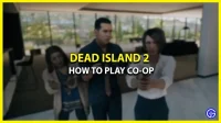 Instructies voor Dead Island 2 Co-op Multiplayer