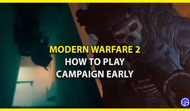 Modern Warfare 2 (MW 2) Campaign Mode: How to Get Through Early Access