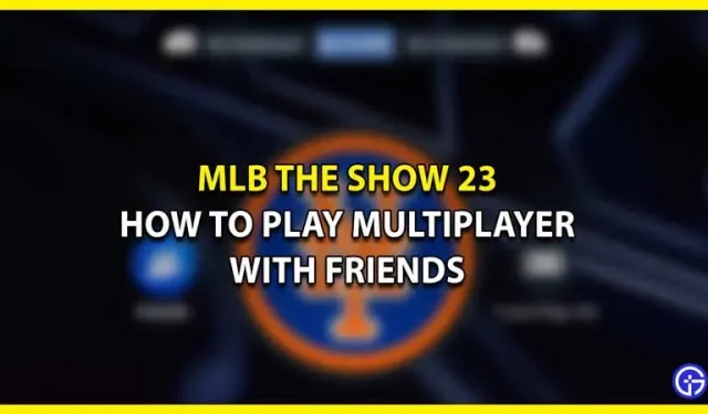 Comment jouer en multijoueur contre des amis dans MLB The Show 23