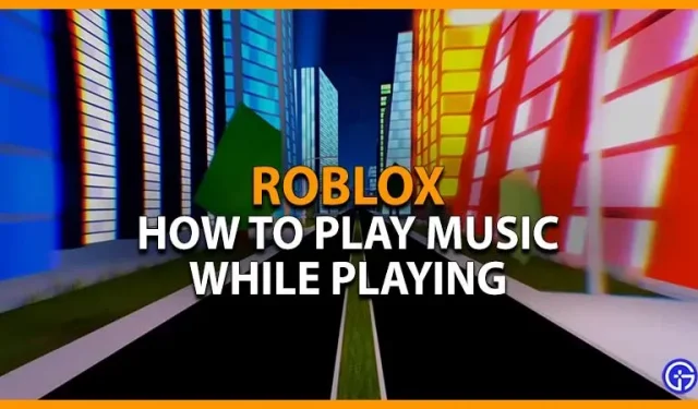 Hoe luister en speel je muziek terwijl je Roblox speelt? (beantwoord)
