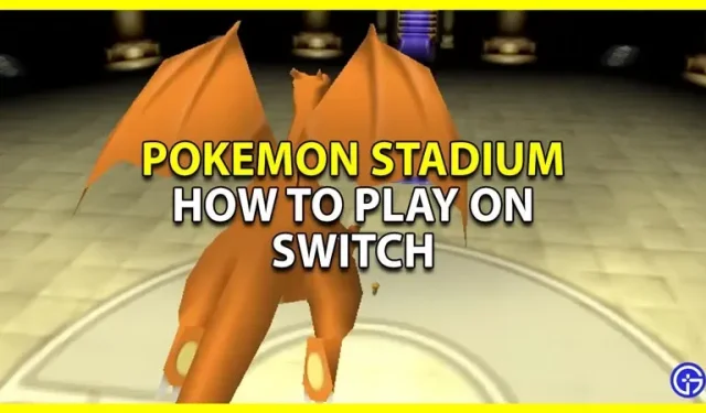 Pokemon Stadium : comment jouer sur Nintendo Switch
