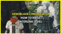 Xenoblade Chronicles 3 Interlink Guide: Як підвищити рівень