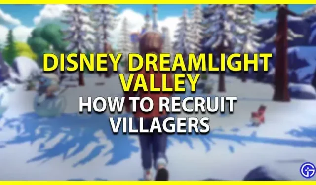 Disney Dreamlight Valley : comment recruter des villageois