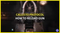 Callisto-protocol: een pistool herladen (besturing)