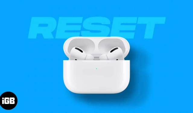 Alle AirPods resetten met of zonder iPhone