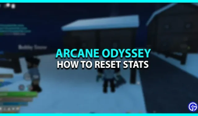 Arcane Odysseyでステータスポイントをリセットする方法