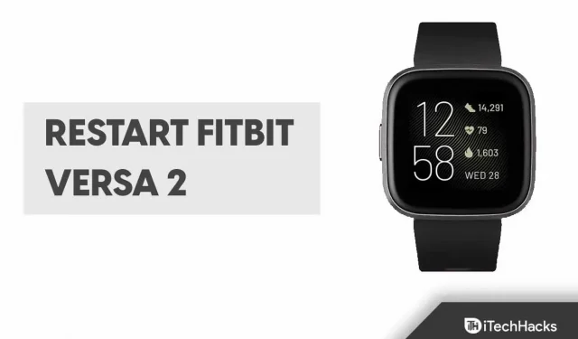 Kaip iš naujo paleisti Fitbit Versa 2