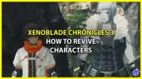 Xenoblade Chronicles 3: Comment faire revivre des personnages