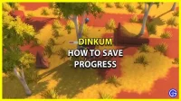 Dinkum: how to save progress