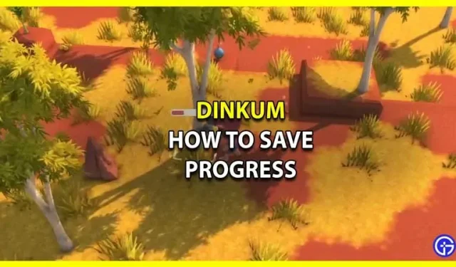 Dinkum: como salvar o progresso