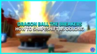 Dragon Ball The Breakers: 우롱으로 변신하는 방법