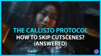 Callisto Protocol: how to skip cutscenes? (answered)