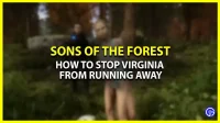 Sons of the Forest: hoe te voorkomen dat Virginia ontsnapt