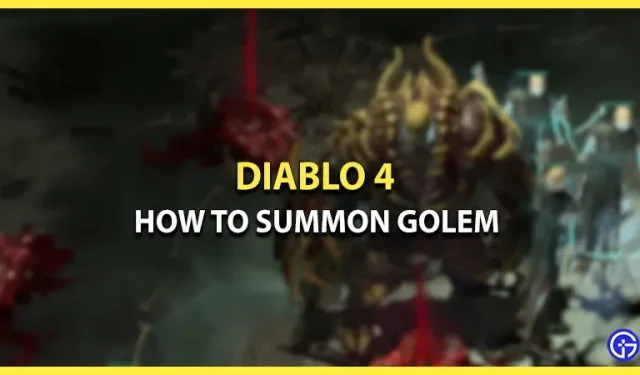 Diablo 4에서 네크로맨서로 골렘을 잠금 해제하고 소환하는 방법