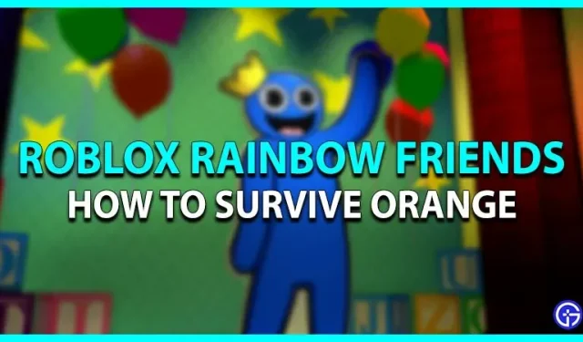 Roblox Rainbow Friends: hoe te overleven in oranje (uitleg)