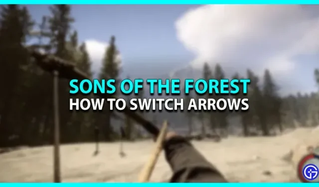Pijlen verwisselen in Sons of the Forest (uitleg)