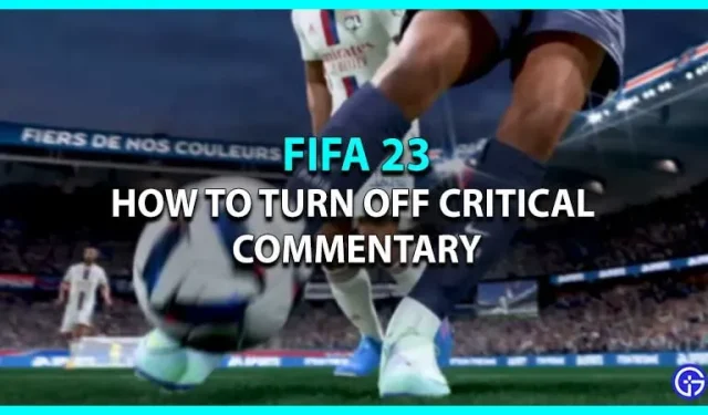 FIFA 23: how to turn off critical commentary