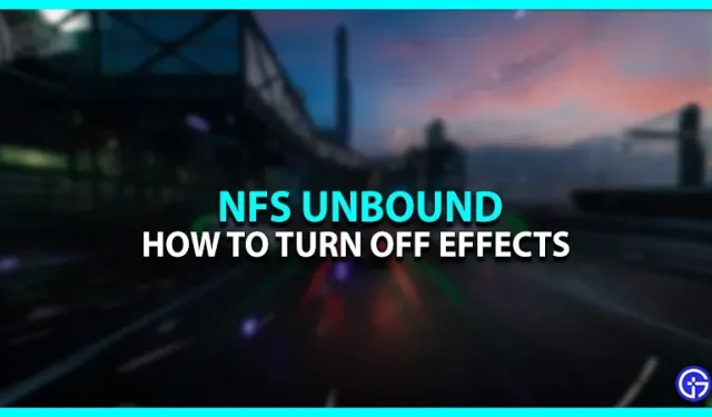 Need For Speed ​​Unbound : 효과 비활성화 방법