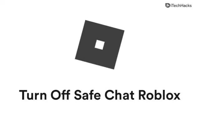 So deaktivieren Sie den sicheren Chat in Roblox 2022
