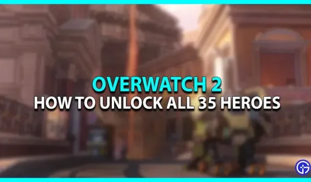 Overwatch 2: Cómo desbloquear los 35 héroes