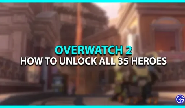 Overwatch 2: Hur man låser upp alla 35 hjältar