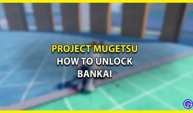 Comment obtenir Bankai dans le projet Mugetsu (PM)