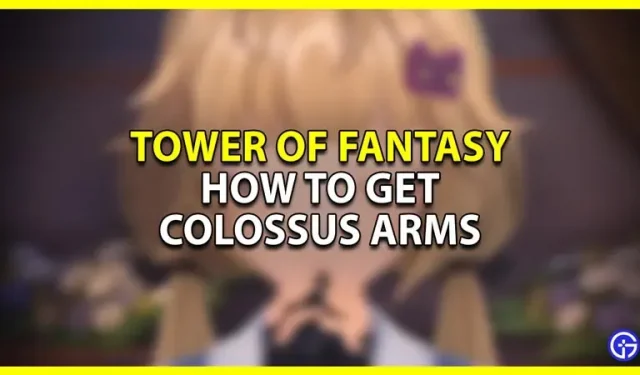 Tower Of Fantasy: Wie man die Colossus-Waffe bekommt