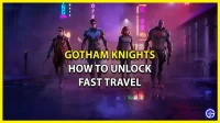 Gotham Knights: как разблокировать быстрое путешествие