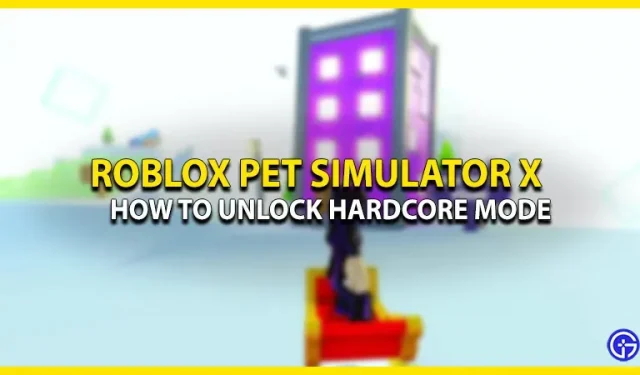 Pet Simulator X: 하드코어 모드는 어떻게 잠금 해제합니까? – 로 블록 스