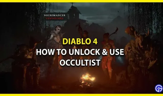 Diablo 4에서 오컬티스트를 잠금 해제하고 사용하는 방법
