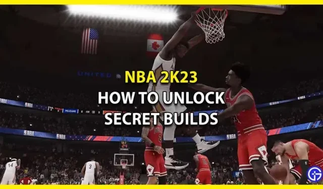 NBA 2K23 秘密構建：所有特殊複製品列表以及如何解鎖它們