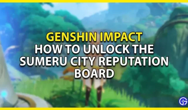 Genshin Impact Sumeru City Reputation Board: So entsperren Sie es