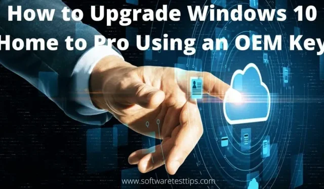 How to upgrade Windows 10 Home to Pro with an OEM key