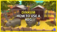 Dinkum: how to use the keg