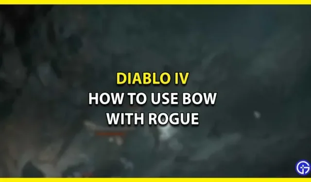 Diablo 4 でローグボウを使用する方法 (遠距離武器ガイド)