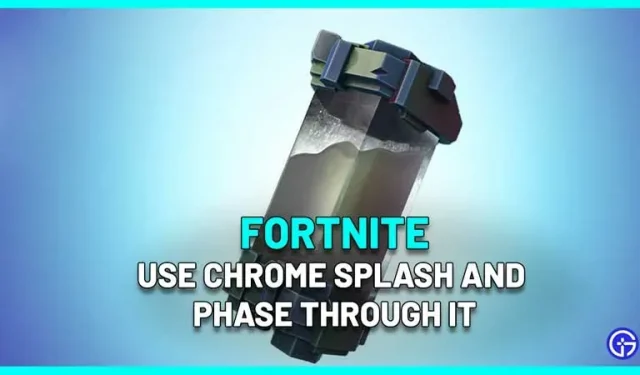 Jak zdobyć i używać Chrome Splash w Fortnite Rozdział 3 Sezon 4