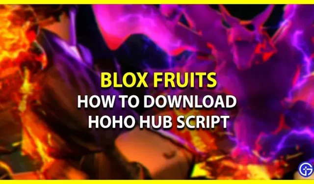 Blox Fruits Hoho Hub Script: Comment télécharger (2023)