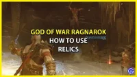 God Of War Ragnarok: как использовать реликвии (все локации)