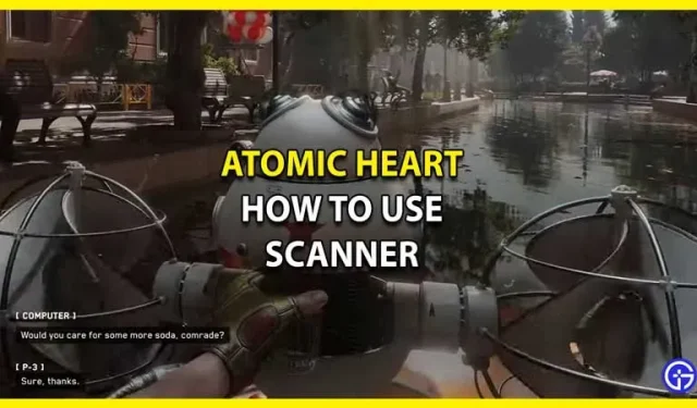Atomic Heart チュートリアルでのスキャナーの使用方法