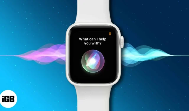 How to Use Siri on Apple Watch (Complete Guide)