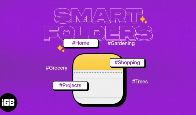 How to Use Smart Folders in Notes on iPhone, iPad, and Mac
