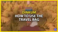 Dinkum: how to use a travel bag