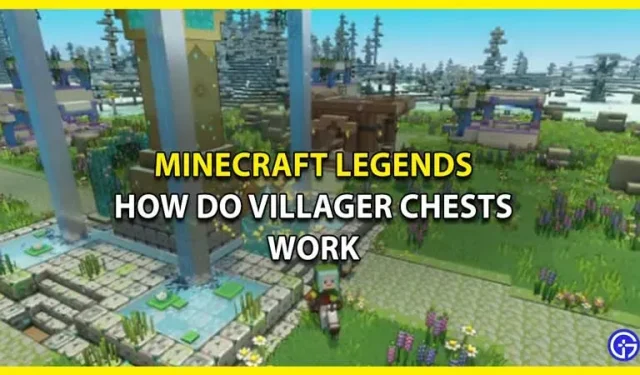 Comment fonctionnent les coffres de villageois dans Minecraft Legends