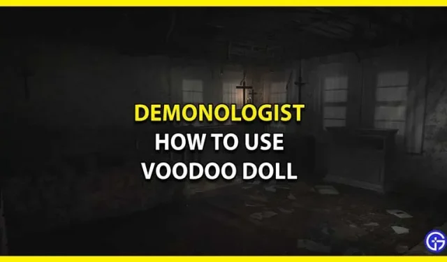 Jak používat voodoo panenku ve hře Démonolog (vysvětleno)